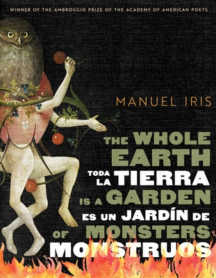 The Whole Earth Is a Garden of Monsters / Toda La Tierra Es Un Jard?n de Monstruos