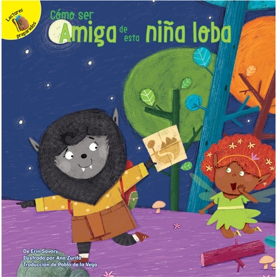 C?mo Ser Amiga de Esta Ni?a Lobo: How to Be Friends with This Werewolf
