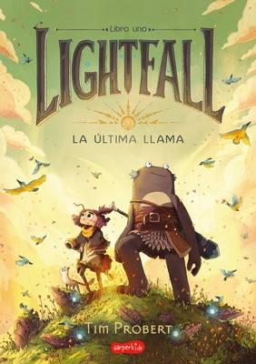 Lightfall. La ?ltima Llama (Lightfall: The Girl & the Galdurian - Spanish Editio
