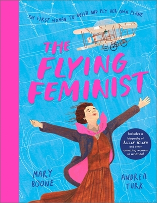 The Flying Feminist: The First Woman to Build and Fly Her Own Plane