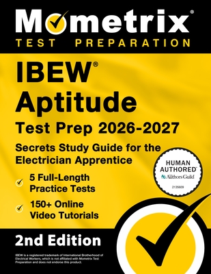Ibew Aptitude Test Prep 2026-2027 - 5 Full-Length Practice Exams, 150+ Online Video Tutorials, Secrets Study Guide for the Electrician Apprentice: [2n