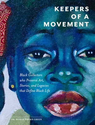 Keepers of a Movement: Black Collectors Who Preserve Art, Stories, and Legacies That Define Black Life