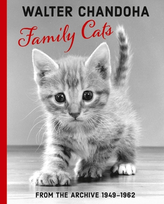 Walter Chandoha: Family Cats: From the Archive 1949-1962