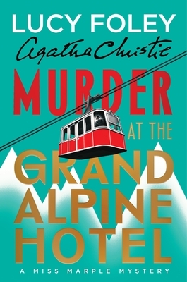 Murder at the Grand Alpine Hotel: The New Miss Marple Mystery