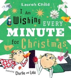 I Am Wishing Every Minute for Christmas