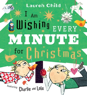 I Am Wishing Every Minute for Christmas