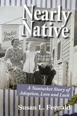 Nearly Native: A Nantucket Story of Adoption, Love and Luck