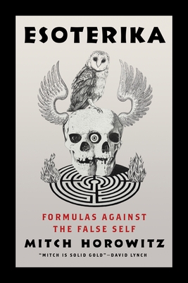 Esoterika: Formulas Against the False Self
