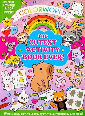 Colorworld: The Cutest Activity Book Ever!: Color! Activities & 50+ Stickers! with Mazes, Dot-To-Dots, Spot-The-Differences, and More!