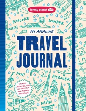 Lonely Planet Kids My Amazing Travel Journal: Write, Draw, Play Games & Capture Special Memories Packed with Activities & Prompts Keeps Kids Entertain