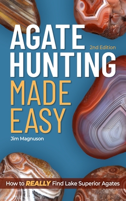 Agate Hunting Made Easy: How to Really Find Lake Superior Agates