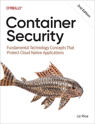 Container Security: Fundamental Technology Concepts That Protect Cloud Native Applications