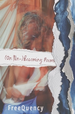 (On Un-)Becoming: Poems