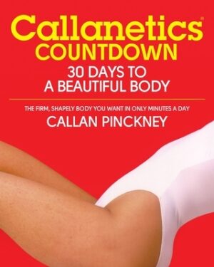 Callanetics Countdown: 30 Days to a Beautiful Body