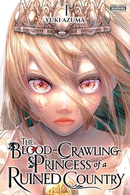 The Blood-Crawling Princess of a Ruined Country, Vol. 1: Volume 1