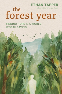 The Forest Year: Finding Hope in a World Worth Saving