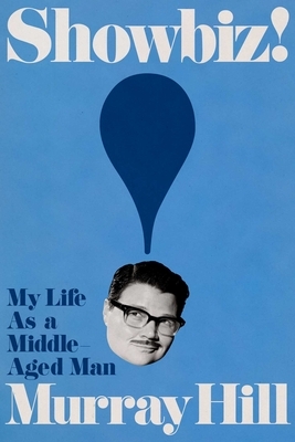 Showbiz!: My Life as a Middle-Aged Man
