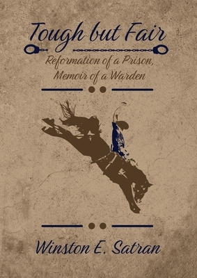 Tough But Fair: Reformation of a Prison, Memoir of a Warden