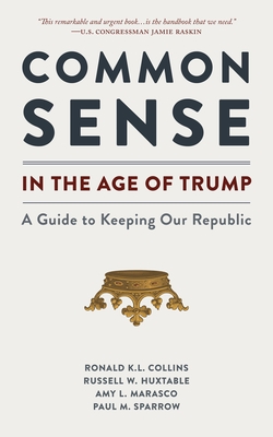 Common Sense in the Age of Trump: A Guide to Keeping Our Republic