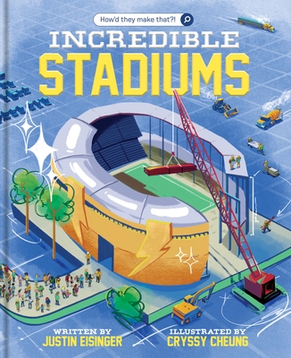 How'd They Make That?! Incredible Stadiums: Book 1