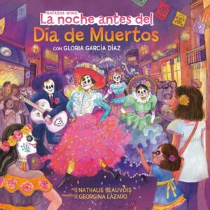 La Noche Antes del D?-A de Muertos (the Night Before the Day of the Dead Spanish Edition)