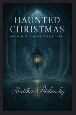 Haunted Christmas: Ghost Stories for Winter Nights