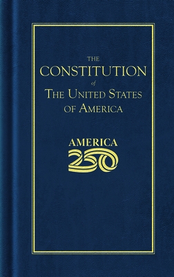 Constitution of the United States (America 250 Edition)