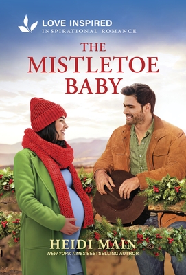 The Mistletoe Baby: An Uplifting Inspirational Romance - An Opposites Attract Christmas Cowboy Romance