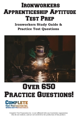 Ironworkers Apprenticeship Aptitude Test Prep: Trade Exam Prep: Math, Reading, and Mechanical Comprehension for Ironworker Locals