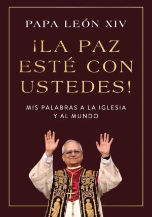 ?La Paz Est? Con Ustedes!: MIS Palabras a la Iglesia Y Al Mundo Peace Be with You! (Spanish Edition)