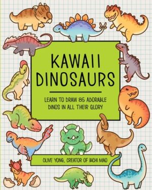 Kawaii Dinosaurs: Learn to Draw 85 Adorable Dinos in All Their Glory