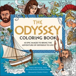 The Odyssey Coloring Book: 45 Epic Images to Bring the Adventure of Odysseus to Life!