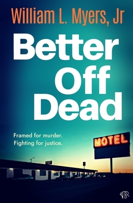 Better Off Dead: A fast-paced and gritty crime thriller packed with twists