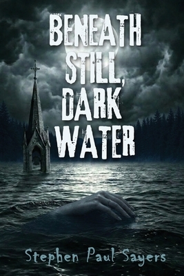 Beneath Still, Dark Water