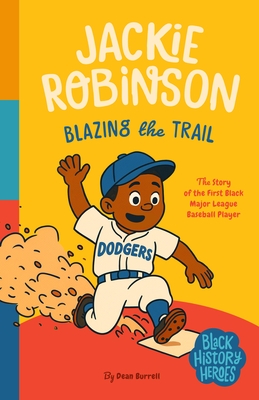 Black History Heroes: Jackie Robinson: Breaking Barriers: The Story of Mlb's First Black Star