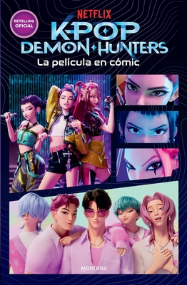 K-Pop Demon Hunters: La Pel?-Cula En C?3mic / K-Pop Demon Hunters: The Movie in Comics
