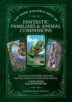 The Game Master's Deck of Fantastic Familiars and Animal Companions: 40 Cards of Incredible Creatures That Will Make Your Games More Magical