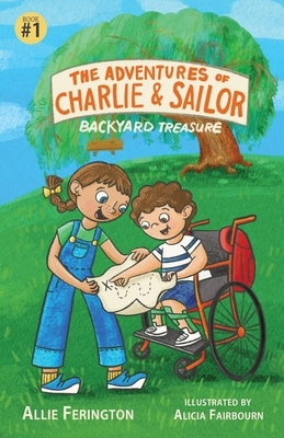 The Adventures of Charlie and Sailor: Backyard Treasure (Book 1)