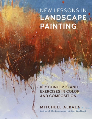 New Lessons in Landscape Painting: Key Concepts and Exercises in Color and Composition - By the Author of the Landscape Painter's Workbook