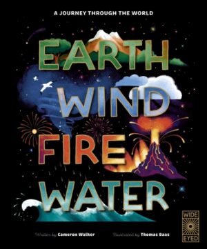 Earth, Wind, Fire, Water: A Journey Through the World