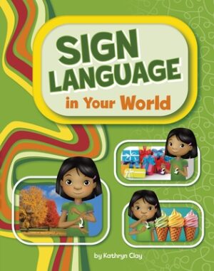 Sign Language in Your World