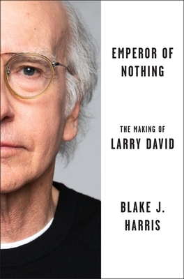 Emperor of Nothing: The Making of Larry David