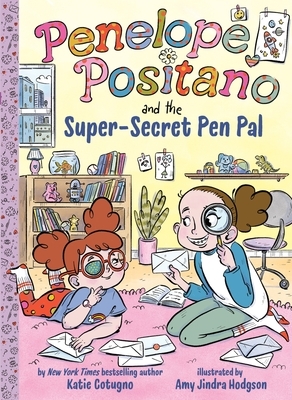 Penelope Positano and the Super-Secret Pen Pal: A Chapter Book