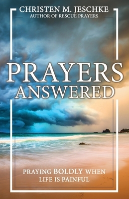 Prayers Answered: Praying Boldly When Life Is Painful