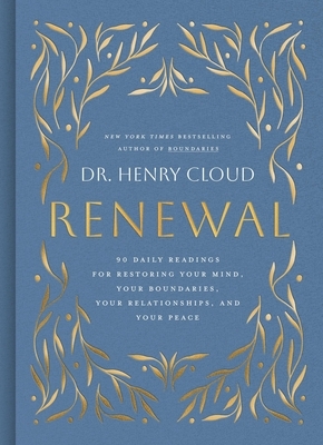 Renewal: 90 Daily Readings for Restoring Your Mind, Your Boundaries, Your Relationships, and Your Peace
