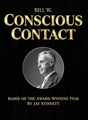 Bill W. Conscious Contact: The Award-Winning Film on Paper