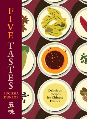 Five Tastes: Delicious Recipes for Chinese Flavors