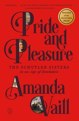 Pride and Pleasure: The Schuyler Sisters in an Age of Revolution