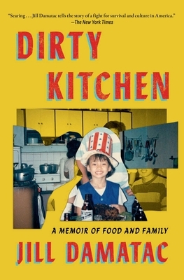 Dirty Kitchen: A Memoir of Food and Family