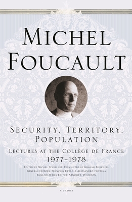 Security, Territory, Population: Lectures at the Coll?ge de France 1977--1978
